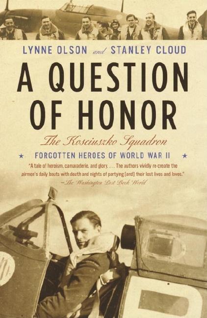 Item #285175 A Question of Honor: The Kosciuszko Squadron: Forgotten Heroes of World War II....