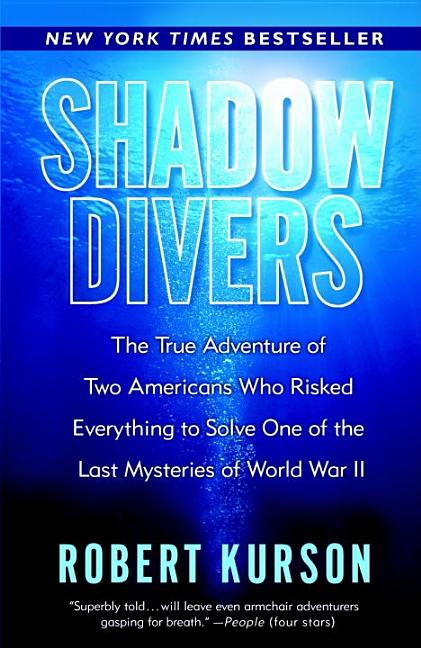 Item #283708 Shadow Divers: The True Adventure of Two Americans Who Risked Everything to Solve...
