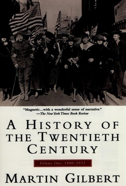Item #260913 A History of the Twentieth Century: Volume 1, 1900-1933. Martin Gilbert