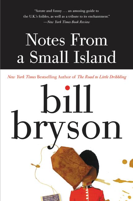 Item #271497 Notes from a Small Island. Bill Bryson