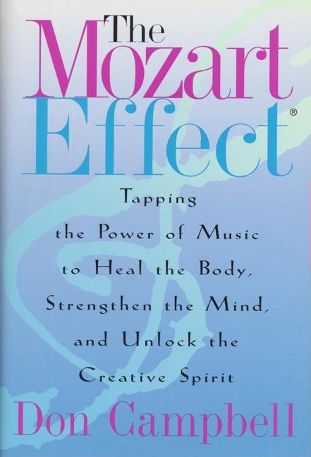 Item #252940 The Mozart Effect: Tapping the Power of Music to Heal the Body, Strengthen the Mind,...