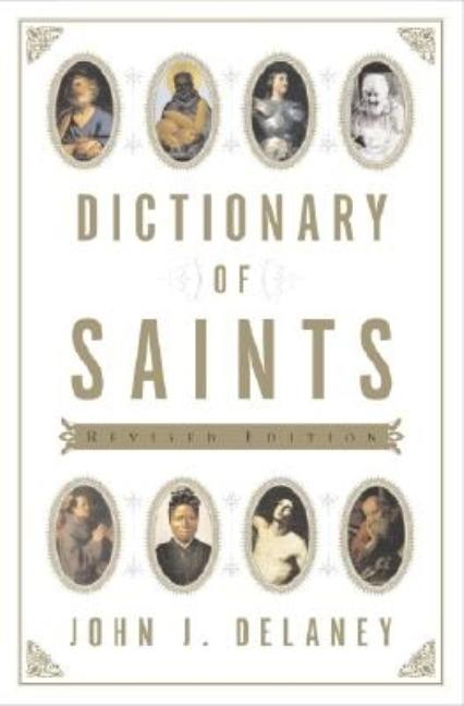 Item #271172 Dictionary of Saints. John J. Delaney