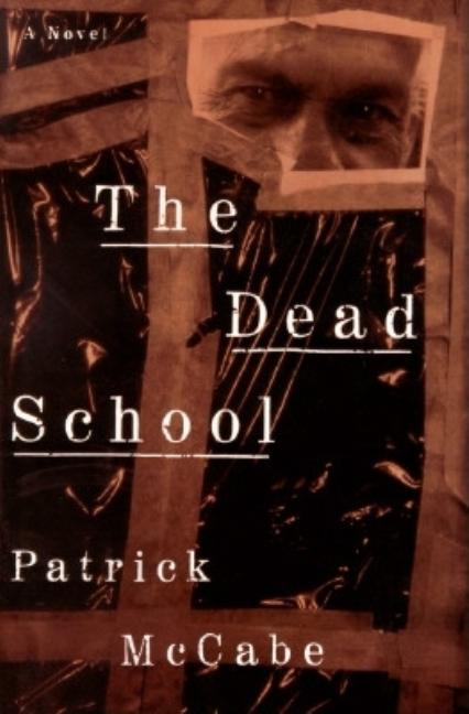 Item #263837 The Dead School. Patrick McCabe