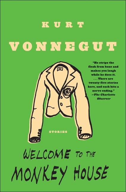 Item #226499 Welcome to the Monkey House: A Collection of Short Works. Kurt Vonnegut Jr