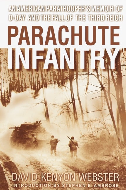 Item #1000605 Parachute Infantry: An American Paratrooper's Memoir of D-Day and the Fall of the...