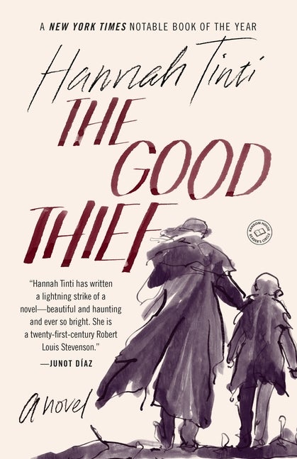 Item #263322 The Good Thief: A Novel. Hannah Tinti