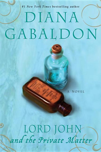 Item #1001552 Lord John and the Private Matter: A Novel (Lord John Grey). Diana Gabaldon