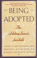 Item #284516 Being Adopted: The Lifelong Search for Self. David M. Brodzinsky, Marshall D....