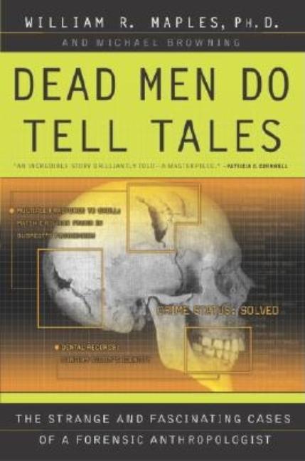 Item #279319 Dead Men Do Tell Tales: The Strange and Fascinating Cases of a Forensic...