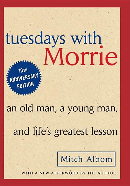 Item #268021 Tuesdays with Morrie: An Old Man, A Young Man and Life's Greatest Lesson. Mitch Albom