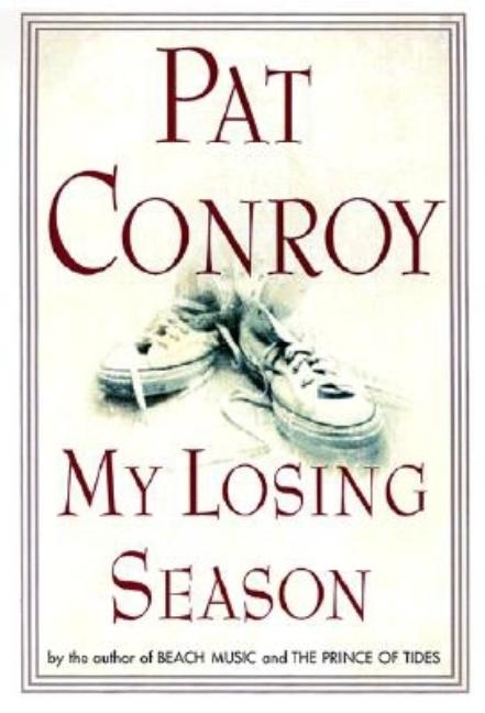 Item #287101 My Losing Season. Pat Conroy