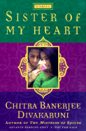 Item #285869 Sister of My Heart. Chitra Banerjee Divakaruni