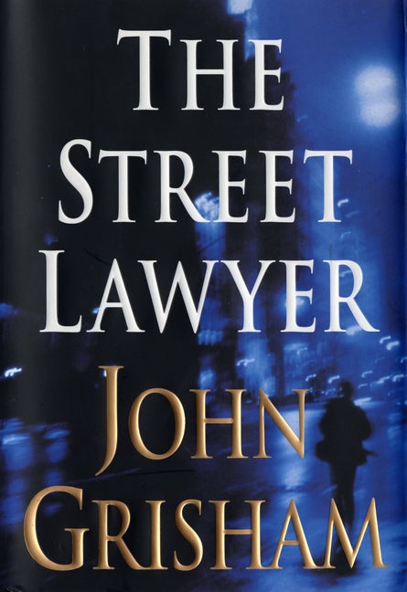 Item #1001745 The Street Lawyer: A Novel. John Grisham