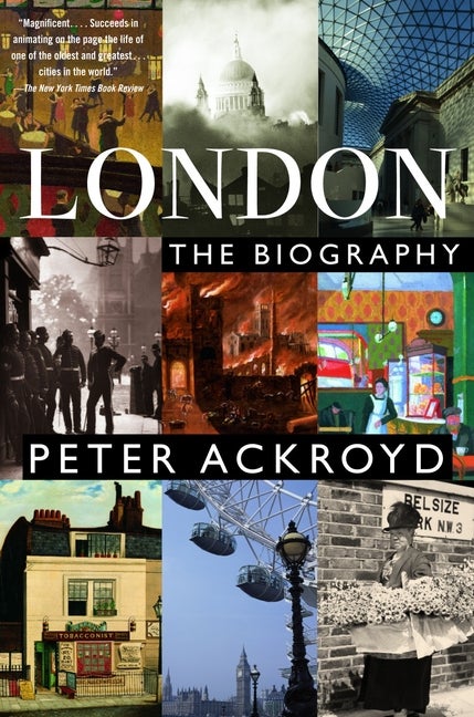 Item #275143 London: The Biography. Peter Ackroyd