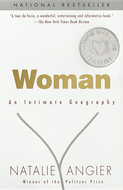 Item #242373 Woman: An Intimate Geography. Natalie Angier.