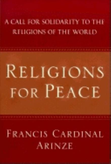 Item #186471 Religions for Peace: A Call for Solidarity to the Religions of the World. Cardinal...