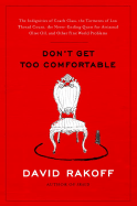 Item #285992 Don't Get Too Comfortable: The Indignities of Coach Class, The Torments of Low...