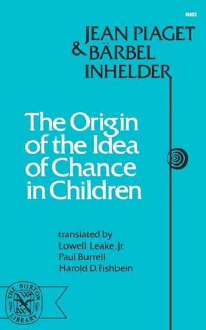 Item #254678 The Origin of the Idea of Chance in Children. Jean Piaget, Barbel, Inhelder