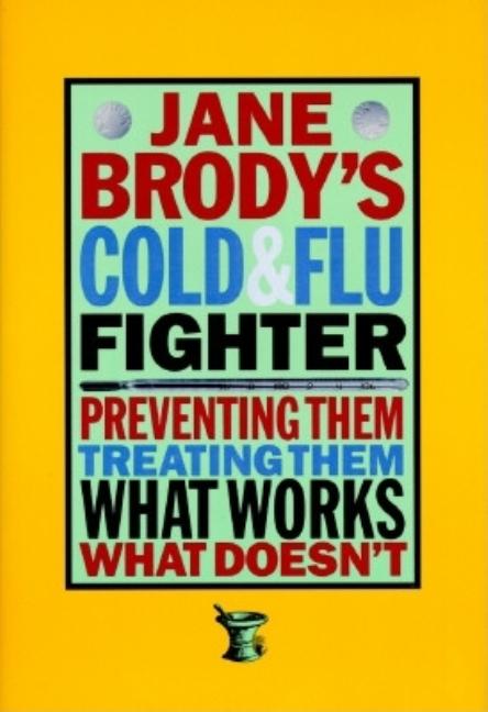 Item #251112 Jane Brody's Cold and Flu Fighter. Jane E. Brody.