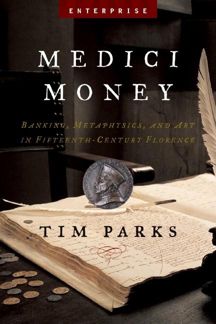 Item #285809 Medici Money: Banking, Metaphysics, And Art In Fifteenth-century Florence...