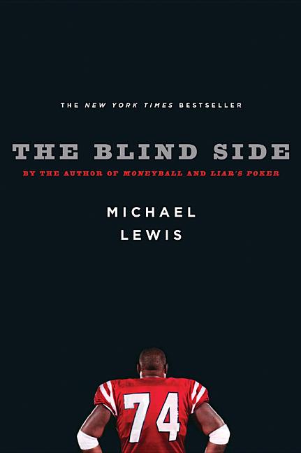 Item #220526 The Blind Side: Evolution of a Game. Michael Lewis