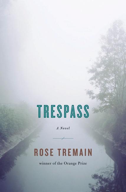 Item #183979 Trespass: A Novel. Rose Tremain