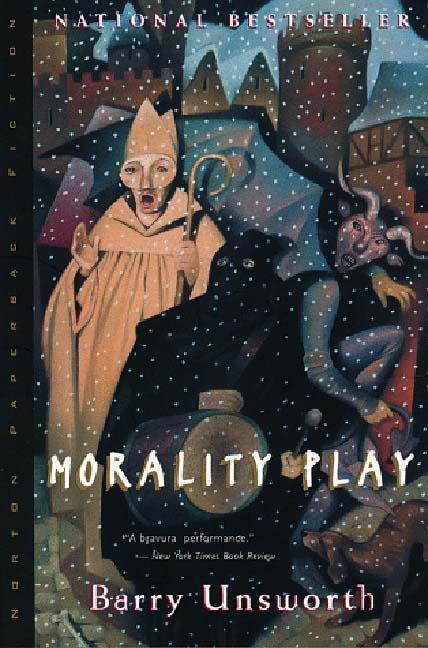 Item #240682 Morality Play (Norton Paperback Fiction). Barry Unsworth