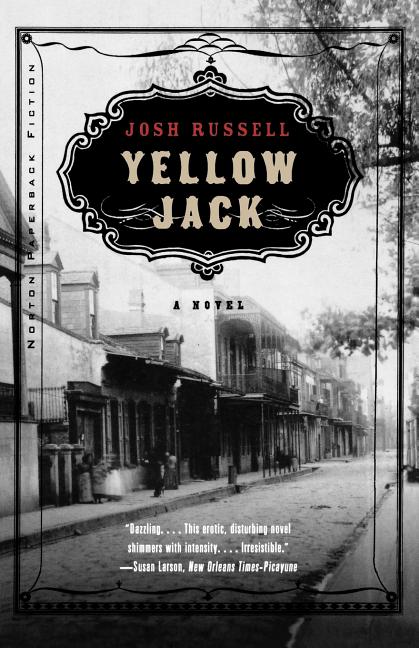 Item #164125 Yellow Jack: A Novel. Josh Russell