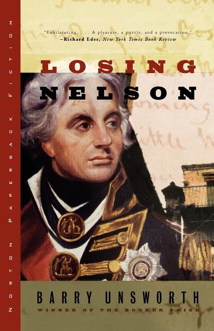 Item #216445 Losing Nelson (Norton Paperback Fiction). Barry Unsworth