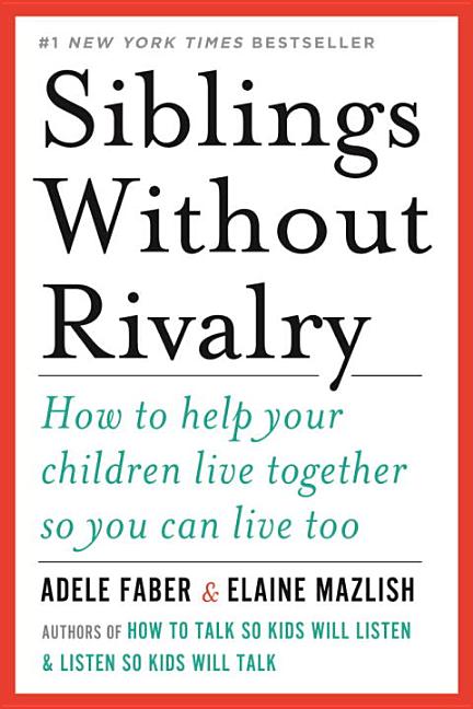 Item #280041 Siblings Without Rivalry: How to Help Your Children Live Together So You Can Live...