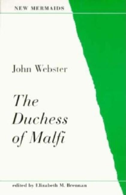 Item #278738 The Duchess of Malfi (New Mermaid Series). John Webster