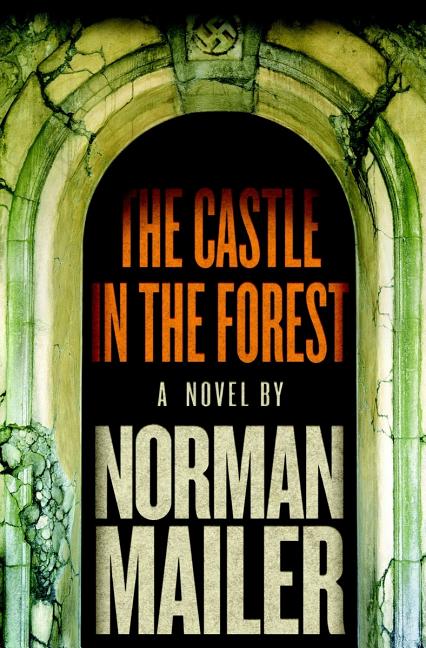 Item #231721 The Castle in the Forest. Norman Mailer