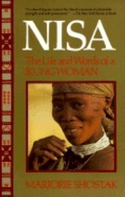 Item #267764 Nisa: The Life and Words of a !Kung Woman. Marjorie Shostak
