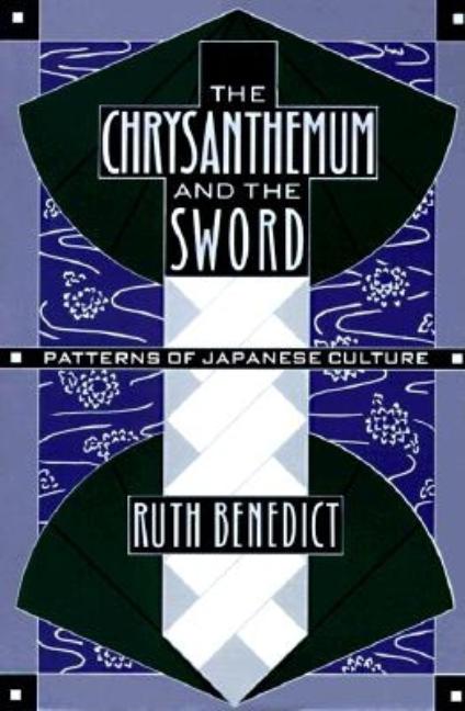 Item #245827 Chrysanthemum and the Sword: Patterns of Japanese Culture. Ruth Fulton Benedict