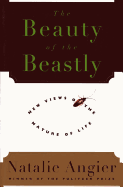 Item #285310 The Beauty Of The Beastly. Natalie Angier