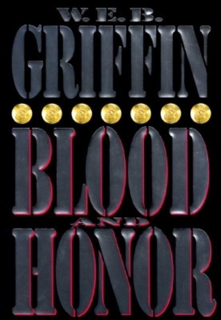 Item #266096 Blood and Honor (Honor Bound). W. E. B. Griffin
