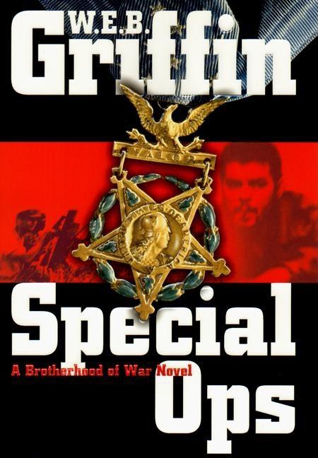 Item #266099 Special Ops: A Brotherhood of War Novel. W. E. B. Griffin