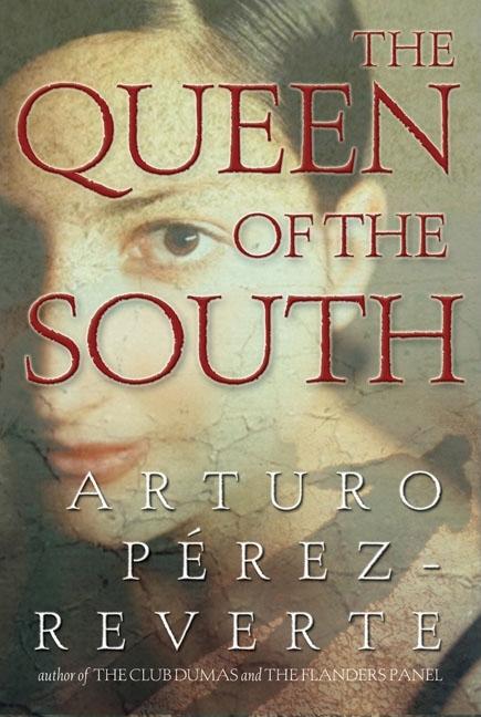 Item #253236 The Queen of the South. Arturo Perez-Reverte