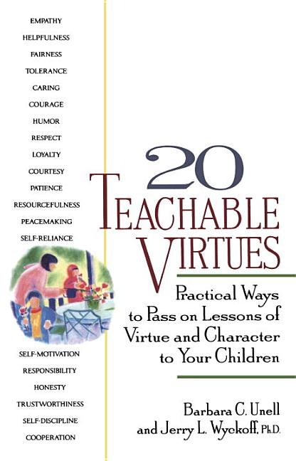 Item #247660 20 Teachable Virtues: Practical Ways to Pass on Lessons of Virtue. Jerry Wyckoff
