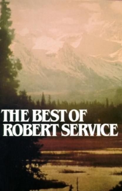 Item #277665 The Best of Robert Service. Robert Service