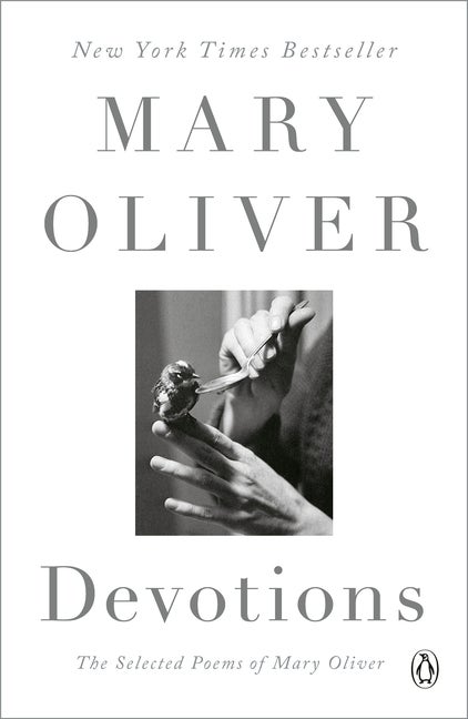 Item #237358 Devotions: The Selected Poems of Mary Oliver. Mary Oliver