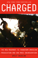 Item #1024484 Charged: The New Movement to Transform American Prosecution and End Mass...