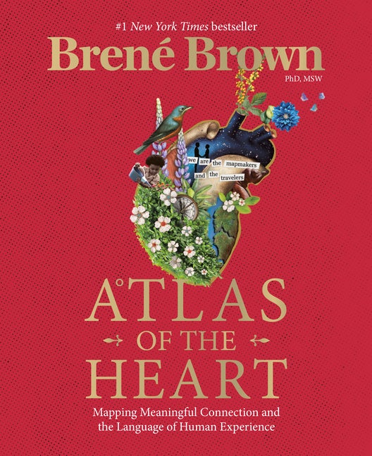 Item #1046342 Atlas of the Heart: Mapping Meaningful Connection and the Language of Human...