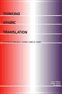 Item #1039052 Thinking Arabic Translation. James Dickins, Ian, Higgins, Sandor, Hervey