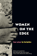 Item #1001723 Women on the Edge: Four Plays (The New Classical Canon). Euripides