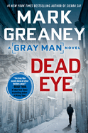 Item #1000712 Dead Eye (Gray Man). Mark Greaney