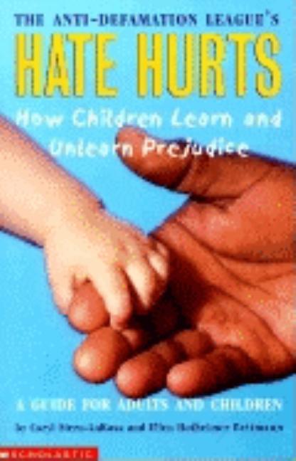 Item #204472 Hate Hurts: How Children Learn And Unlearn Prejudice. Anti-Defamation League.