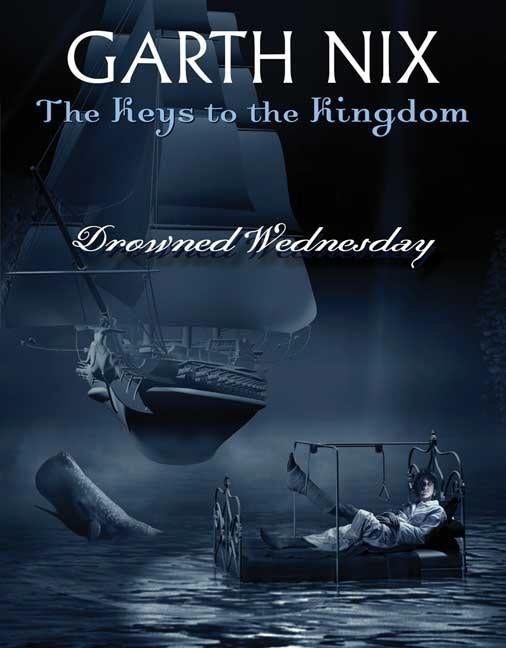 Item #145565 Drowned Wednesday (Keys to the Kingdom, Book 3). Garth Nix