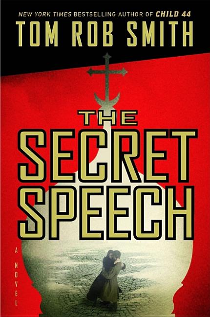 Item #158390 The Secret Speech. Tom Rob Smith