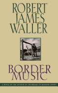 Item #283274 Border Music. Robert James Waller